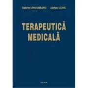 Terapeutica medicala. Editia a 3-a revazuta si adaugita de Gabriel Ungureanu