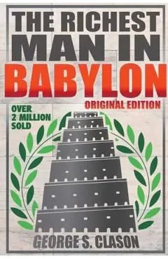 The Richest Man in Babylon. Original Edition de George S. Clason