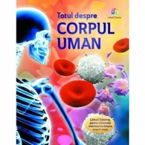 Totul despre corpul uman de Anna Claybourne