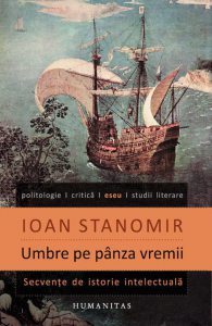 Umbre pe panza vremii. Secvente de istorie intelectuala