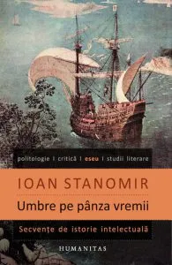 Umbre pe panza vremii. Secvente de istorie intelectuala