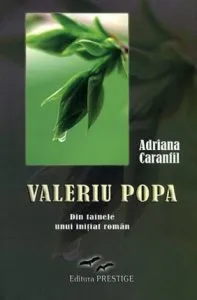 Valeriu Popa, din tainele unui initiat roman de Adriana Caramfil