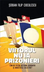 Viitorul nu ia prizonieri de Serban Cioculescu