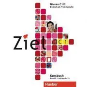 Ziel C1, Band 2, Lektion 7–12 Paket Kursbuch und Arbeitsbuch mit Lerner-CD-ROM de Maresa Winkler