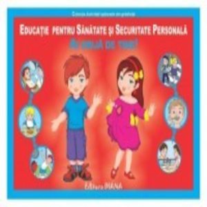 Ai grija de tine! - Educatie pentru sanatate si securitate personala