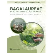 Bacalaureat 9-10. Biologie vegetala si animala de Diana Prodan