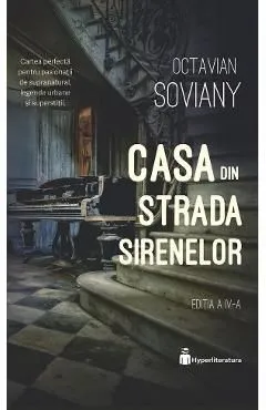 Casa din Strada Sirenelor de Octavian Soviany
