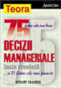 Cele mai bune 75 de decizii manageriale luate vreodata