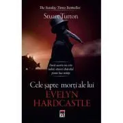 Cele sapte morti ale lui Evelyn Hardcastle (editie de buzunar) de Stuart Turton