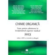 Chimie organica. Teste pentru admiterea in invatamantul superior medical 2023