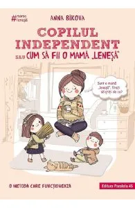 Copilul independent sau cum sa fii o mama "lenesa"