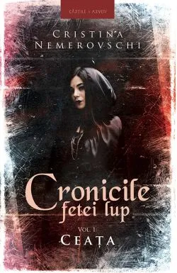 Cronicile fetei lup. Vol.1. Ceata