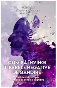 Cum sa invingi tiparele negative de gandire de Laura Seebauer