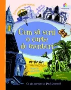 Cum sa scrii o carte de aventuri de Paul Dowswell