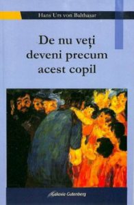 De nu veti deveni precum acest copil