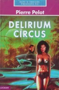 Delirium Circus de Pierre Pelot