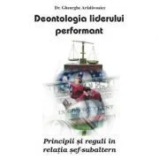 Deontologia liderului performant de Gheorghe Aradavoaice