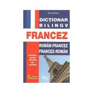 Dictionar bilingv Roman - Francez / Francez - Roman de Anca Benea