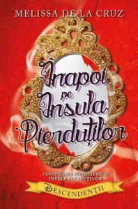 Disney Descendenții. Înapoi pe Insula Pierduţilor de Melissa de la Cruz