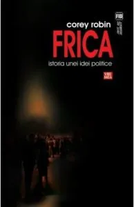 Frica. Istoria unei idei politice de Corey Robin