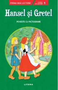Hansel si Gretel. Prima mea lectura. Poveste cu pictograme