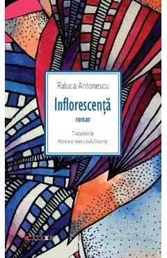 Inflorescenta de Raluca Antonescu