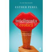 Inteligenta erotica. Reconcilierea vietii erotice cu viata de familie. Editia a 6-a