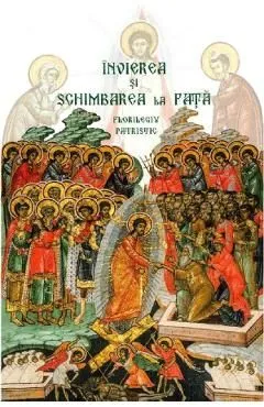 Invierea si schimbarea la fata. Florilegiu patristic de Autor Anonim