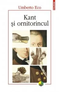 Kant si ornitorincul. Editia a III-a de Umberto Eco