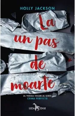 La un pas de moarte. Seria Crima perfecta Vol.3 de Holly Jackson