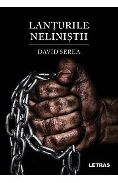 Lanturile nelinistii de David Serea