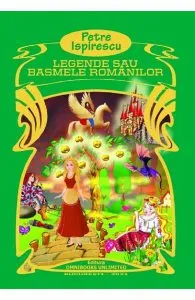 Legende sau basmele romanilor de Petre Ispirescu