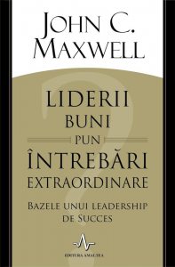 Liderii buni pun intrebari extraordinare