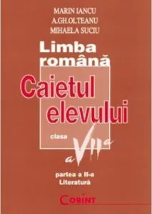 Limba romana / literatura caietul elevului VII de A. Gh. Olteanu