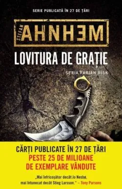 Lovitura de grație. Seria Fabian Risk (Vol. 6) de Stefan Ahnhem