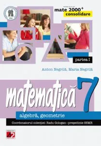 Matematica. Algebra, geometrie. Partea I - Clasa a VII-a de Anton Negrila