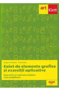 Matematica si explorarea mediului - Clasa pregatitoare - Caiet de elemente grafice si exercitii aplicative de Tudora Pitila