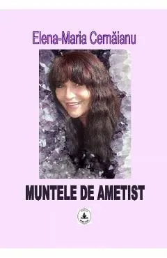 Muntele de ametist de Elena-Maria Cernaianu