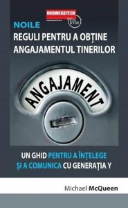 Noile reguli pentru a obtine angajamentul tinerilor. Un ghid pentru a intelege si a comunica cu generatia y
