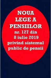 Noua lege a pensiilor Nr.127 din 8 iulie 2019