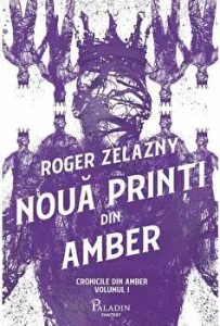 Noua printi din Amber. Cronicile din Amber. Volumul 1 de Roger Zelazny