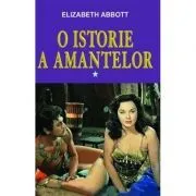 O istorie a amantelor, volumul I de Elizabeth Abbott