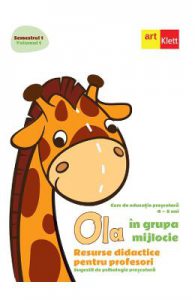 Ola in grupa mijlocie Sem.1 Vol.1. Resurse didactice pentru profesori