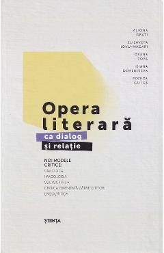 Opera literara ca dialog si relatie. Noi modele critice Ed.2