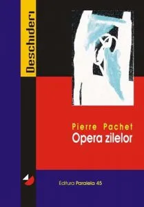Opera zilelor de Pierre Pachet