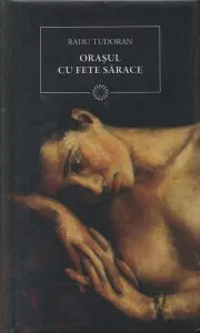 Orasul cu fete sarace de Radu Tudoran