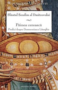Painea cereasca. Predici despre Dumnezeiasca Liturghie