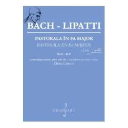 Pastorala în fa major de Bach transcrisa pentru pian de Dinu Lipatti