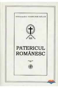 Patericul romanesc de Ioanichie Balan