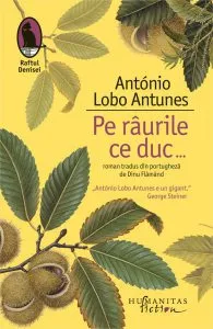 Pe raurile ce duc... de Antonio Lobo Antunes